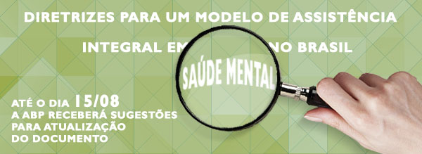 Associado participe da reviso das Diretrizes da ABP em prol da Assistncia Integral em Sade Mental no Brasil