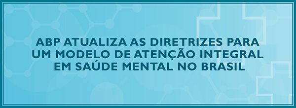 Acesse as diretrizes para um modelo de ateno integral em sade mental no Brasil